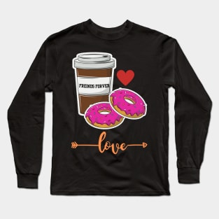 coffee and donuts freinds forver Long Sleeve T-Shirt